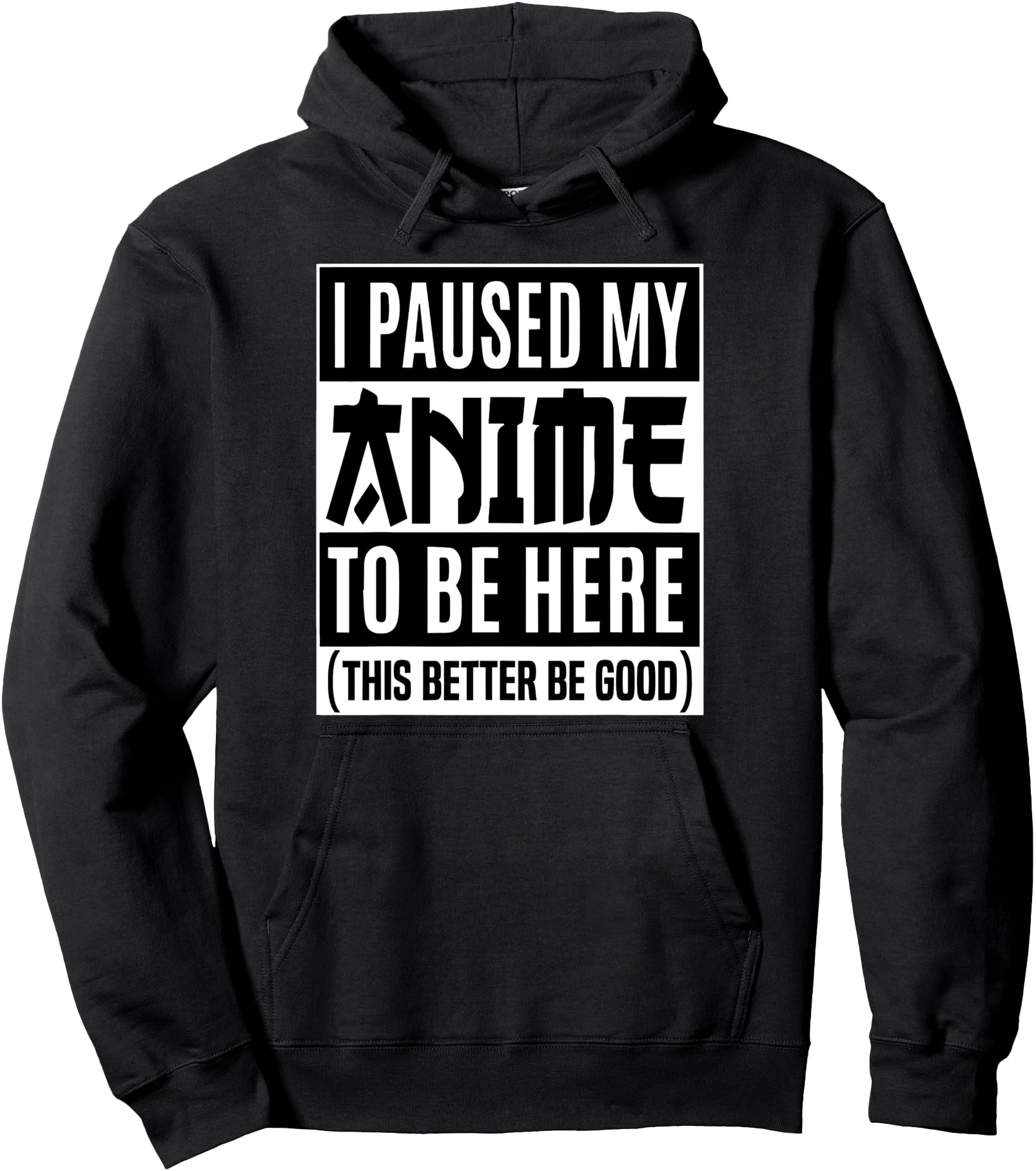 I Paused My Anime to Be Here Hoodie Japanese Manga Otaku Pullover Hoodie