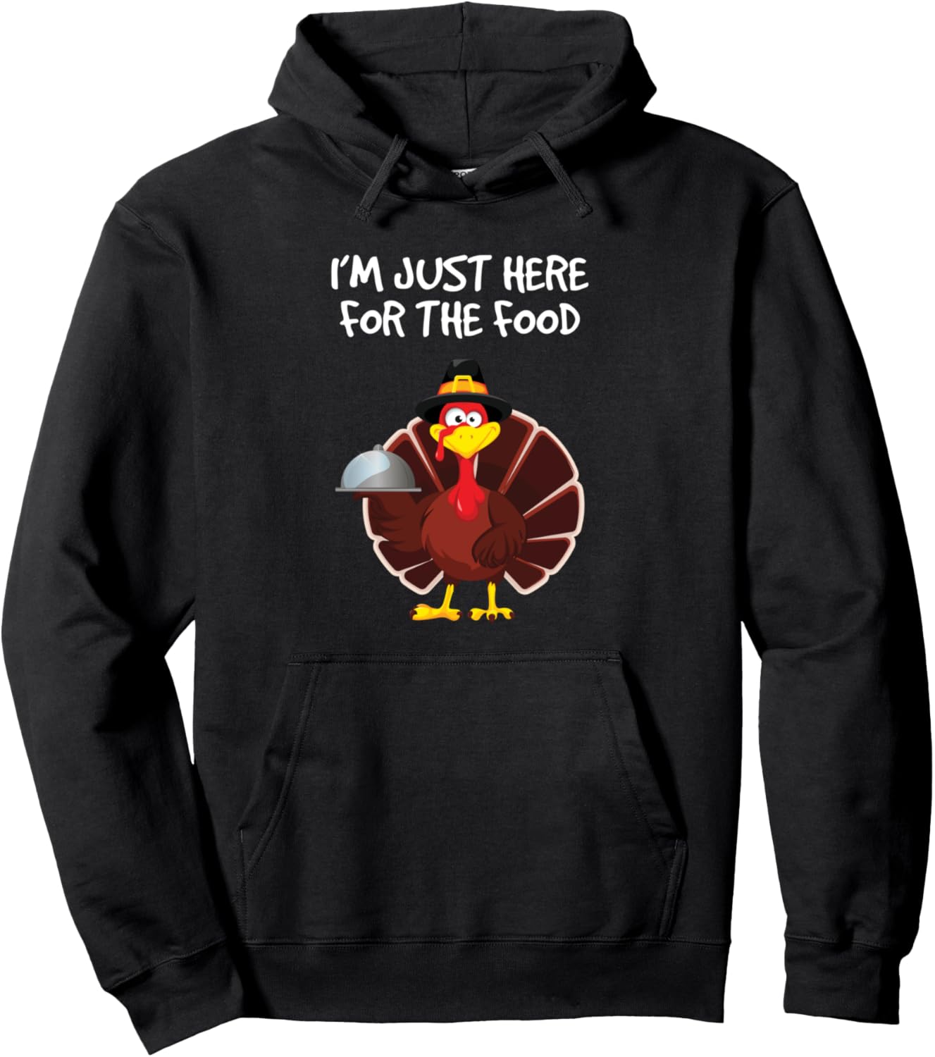 I'm just here for the Food Funny Thanksgiving Turkey Pilgrim Pullover Hoodie