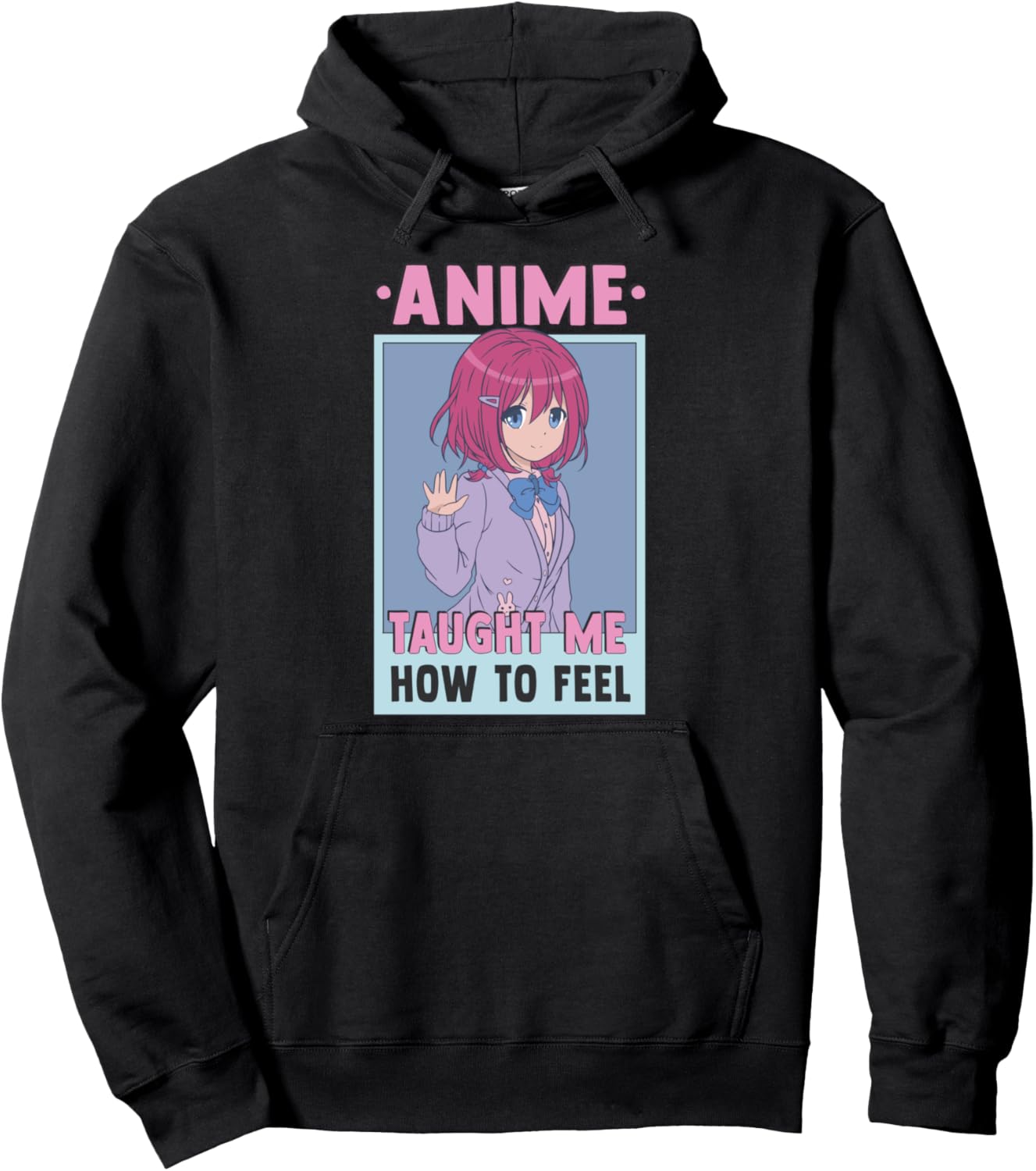 Anime Taught Me How To Feel - Otaku Anime Motivational Pullover Hoodie