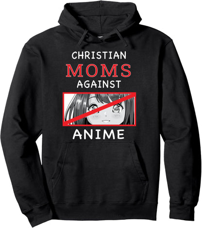 Christian Moms Against Anime Pullover Hoodie