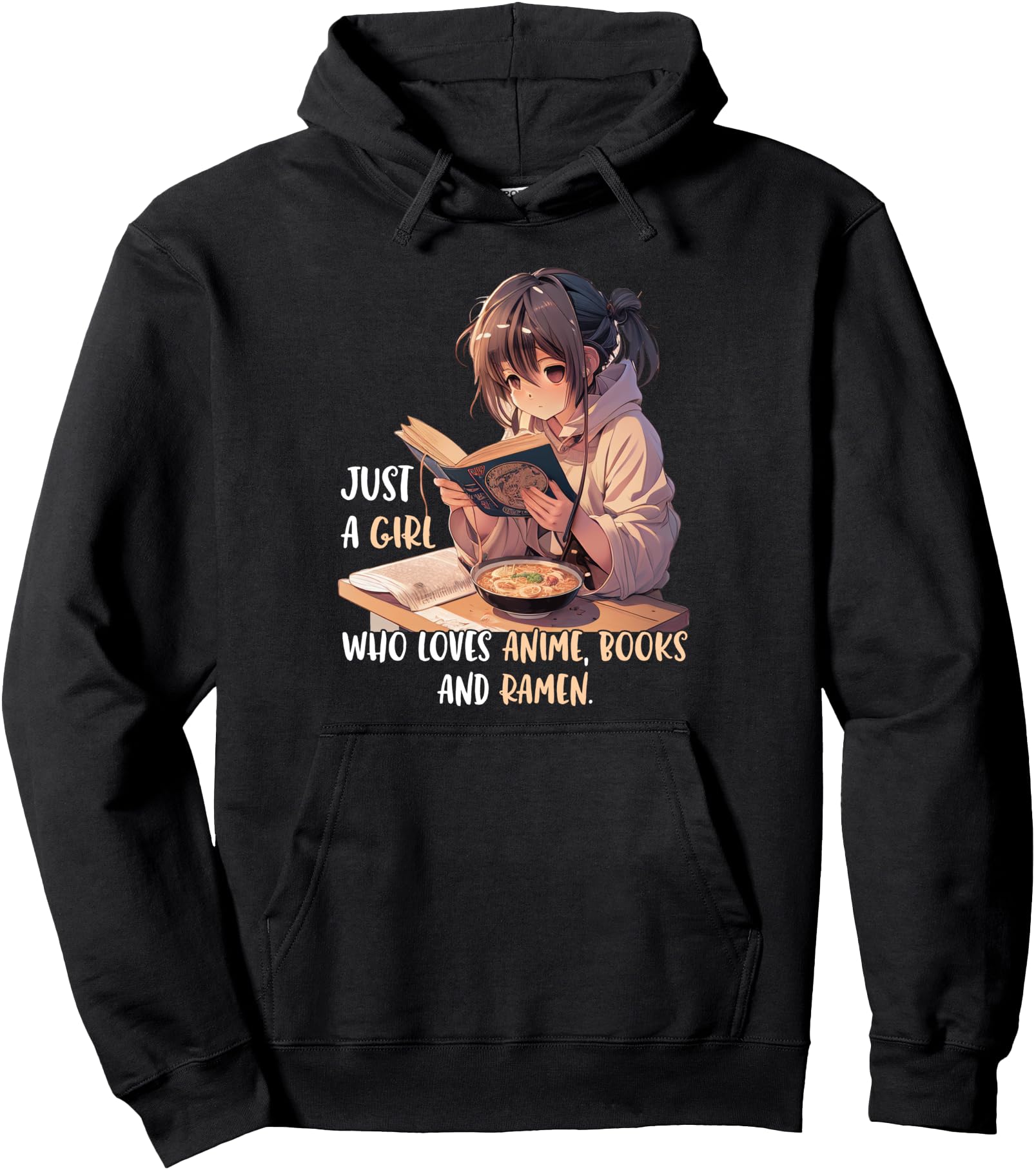 Just a Girl Who Loves Anime, Ramen and Books Cute Anime Girl Pullover Hoodie