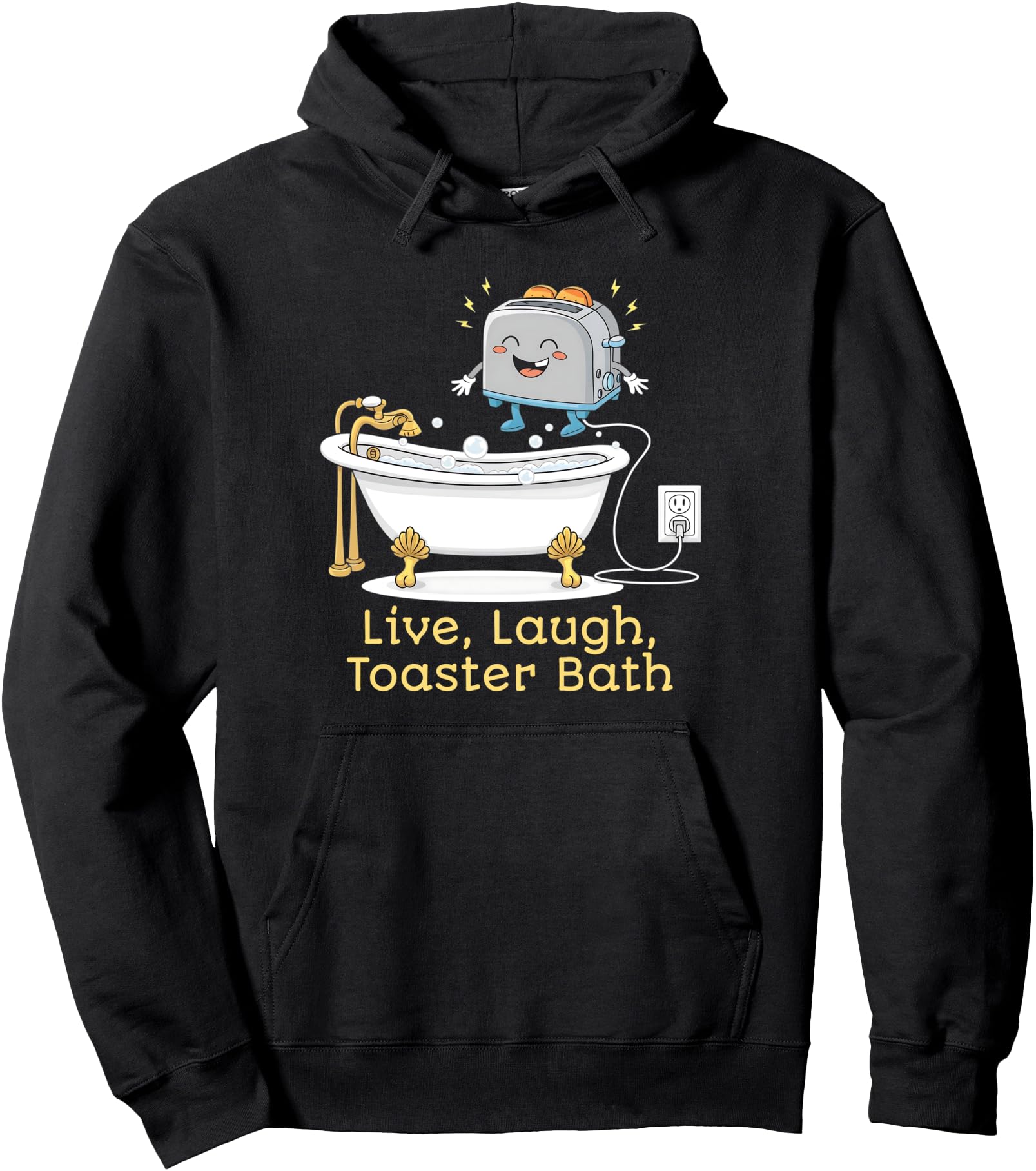 Live Laugh Toaster Bath Funny Men Women Pullover Hoodie