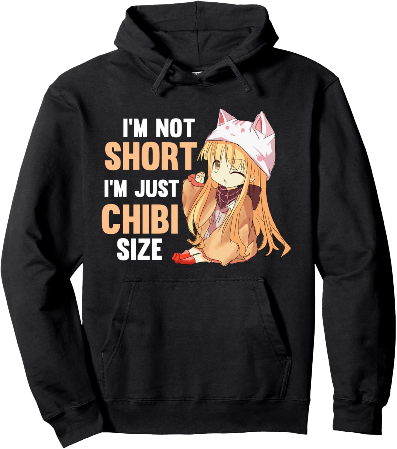I'm Not Short, I'm Chibi Size, Funny Kawaii Anime Cosplay Pullover Hoodie