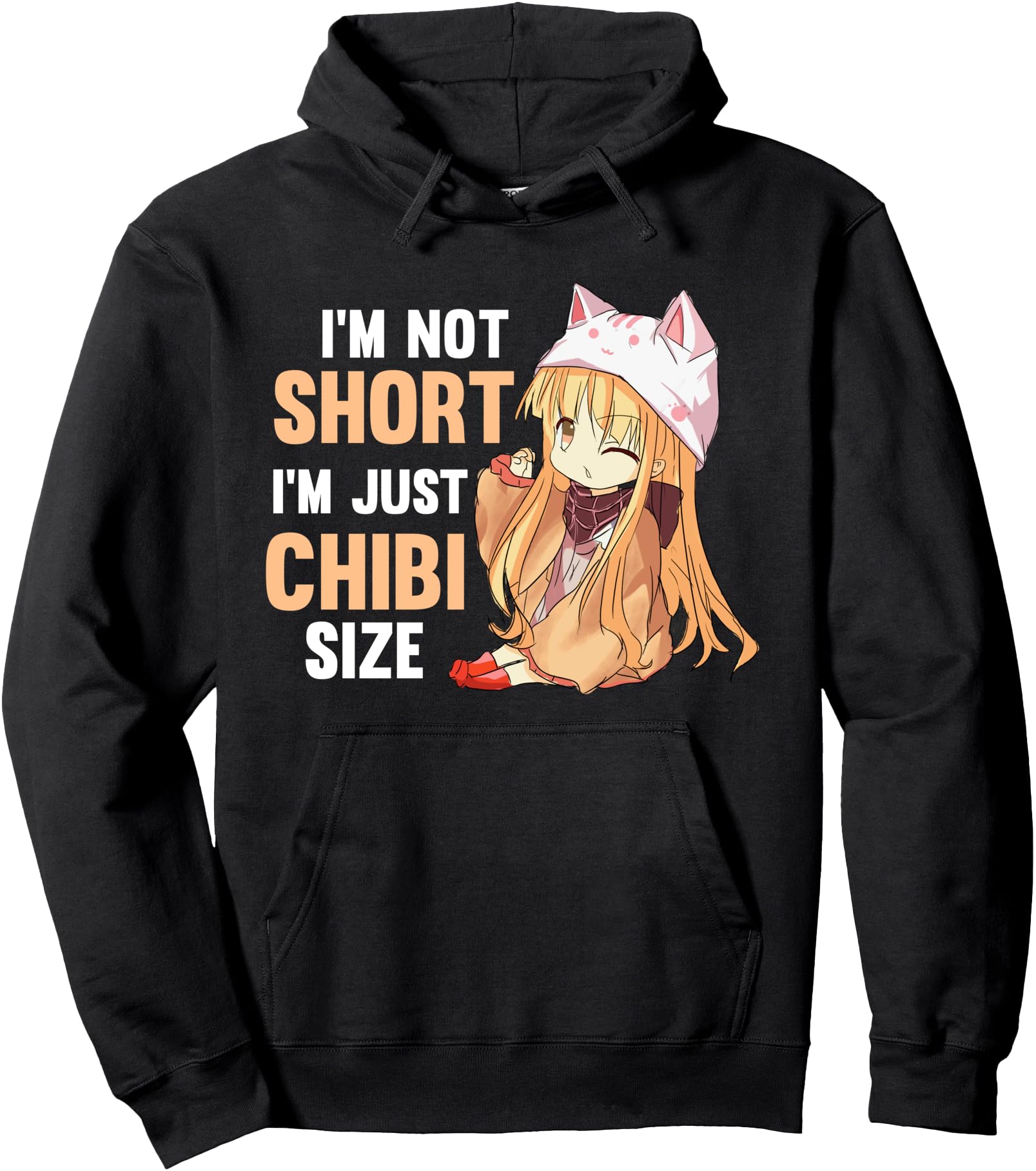 I'm Not Short, I'm Chibi Size, Funny Kawaii Anime Cosplay Pullover Hoodie