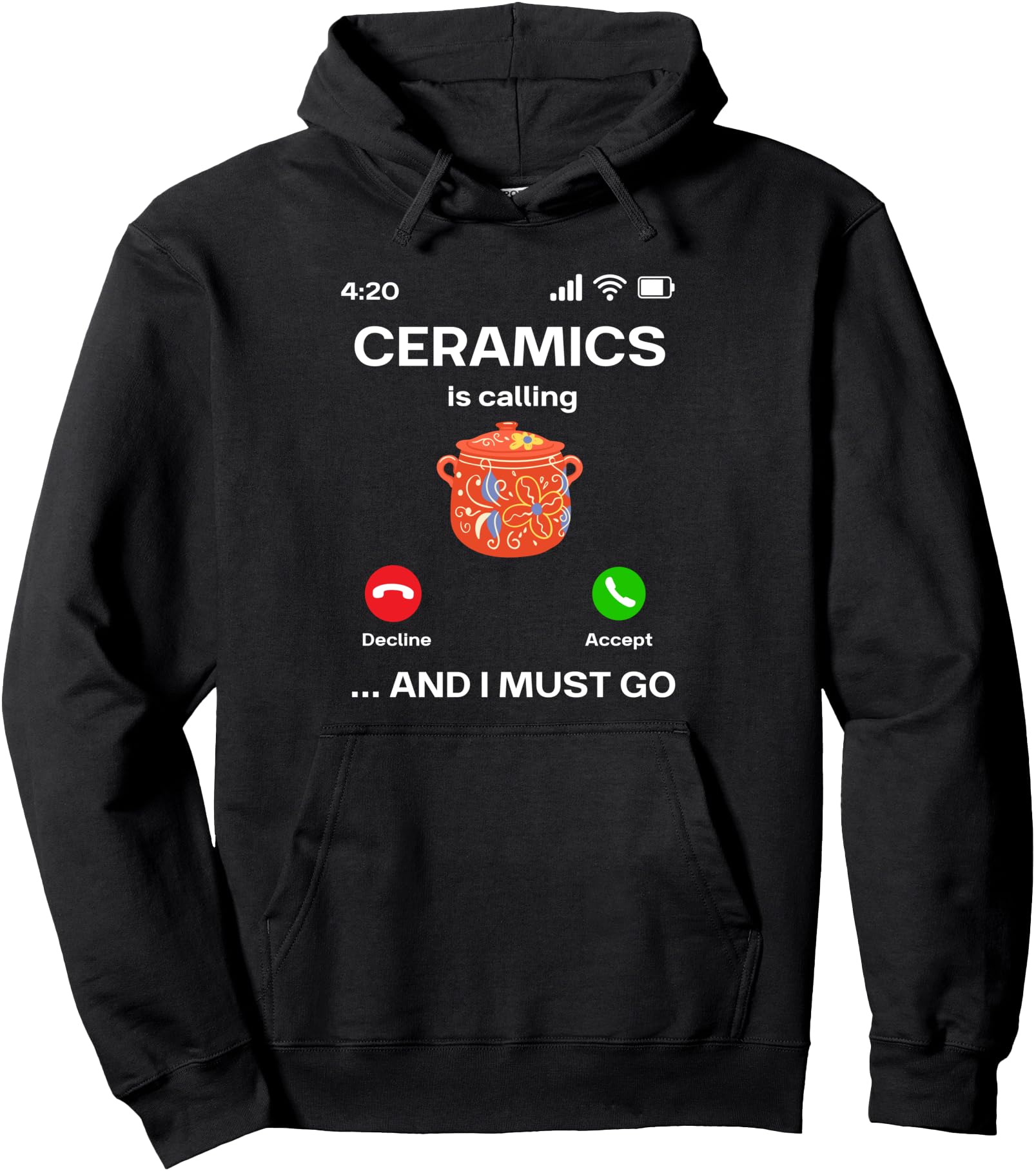 Ceramics Is Calling And I Must Go Ceramics Pullover Hoodie