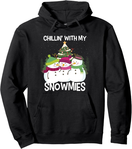 Chillin With My Snowmies Xmas Snowman Pullover Hoodie