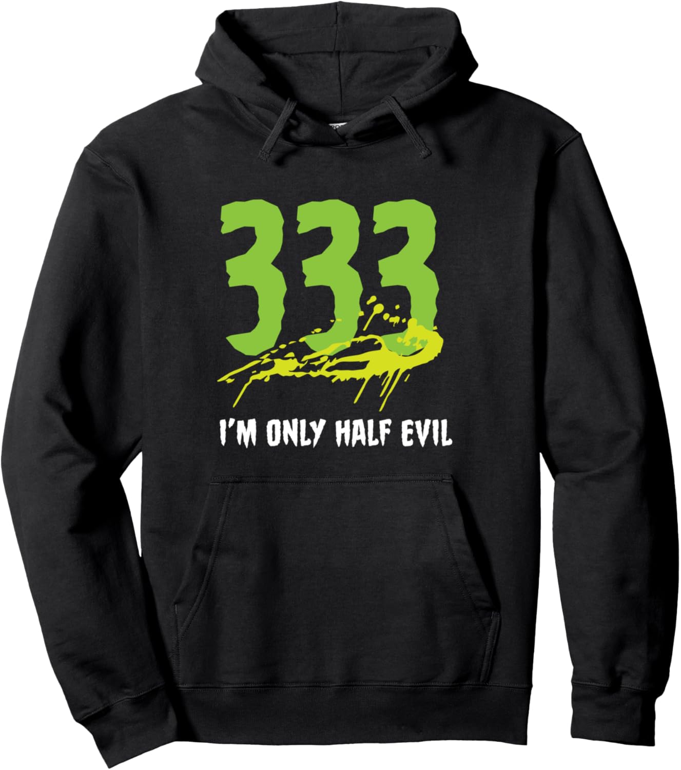 333 I'm Only Half Evil Halloween Hoodie Pullover Hoodie