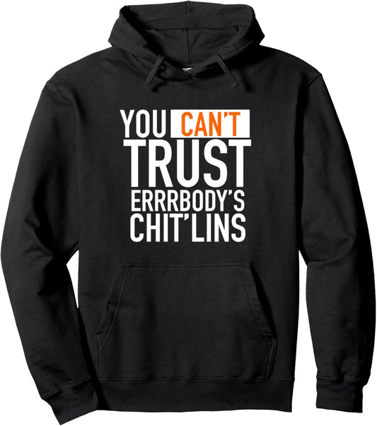 Chitlins | Can't Trust Everybody's Chitterlings Thanksgiving Pullover Hoodie