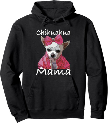 Chihuahua Mom Dog Mama Chihuahua Women Girl Pet Lover Pullover Hoodie