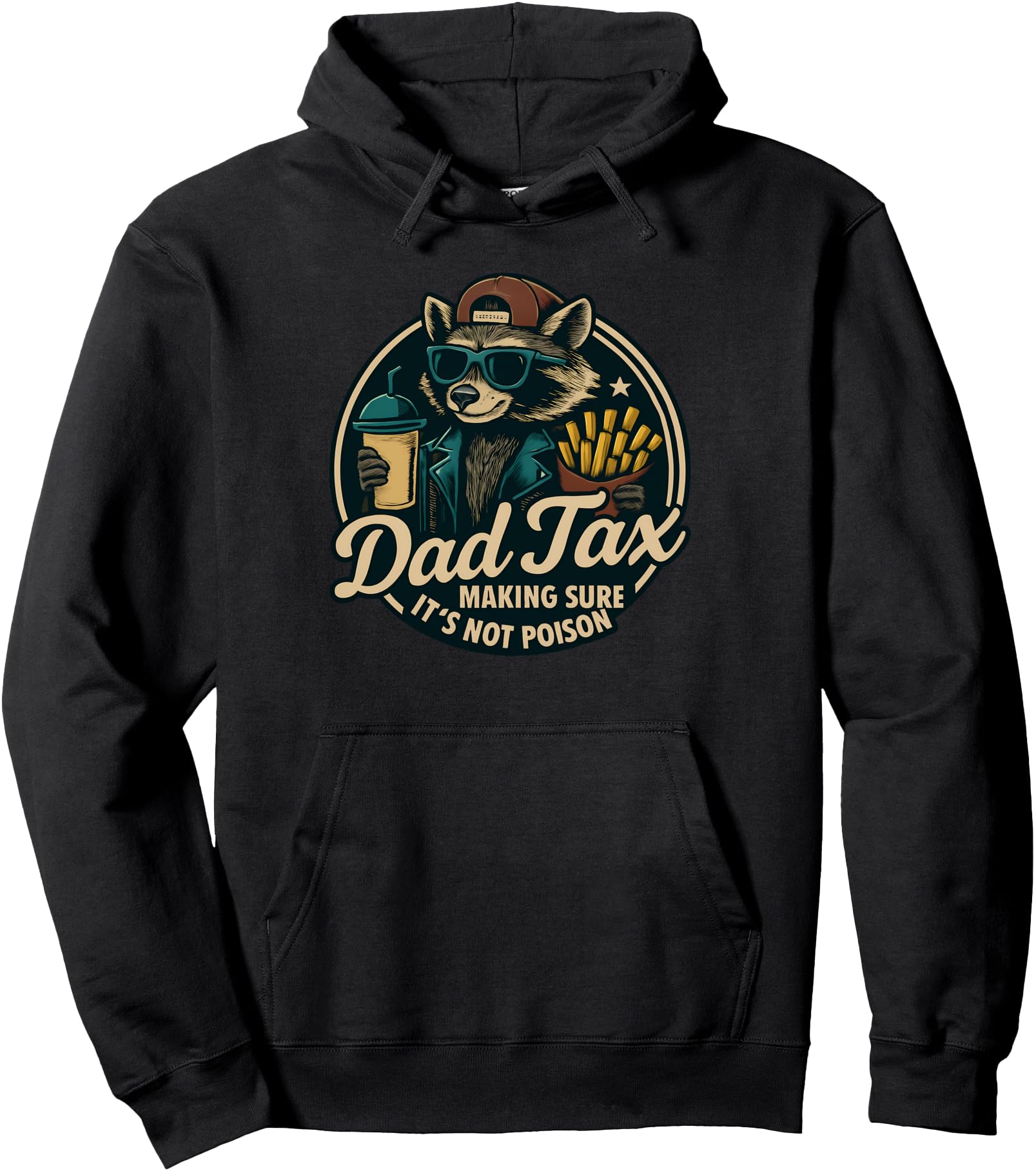 Dad Tax Making Sure It's Not Poison Racoon Dad Tax Pullover Hoodie