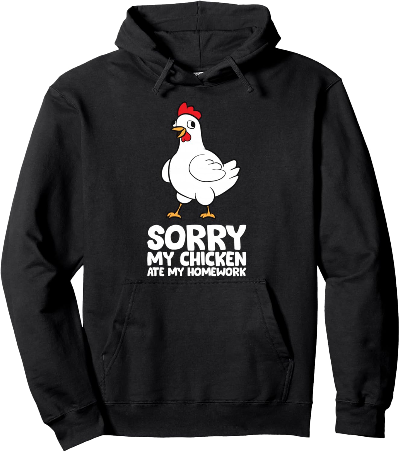 Sorry, My Chicken Ate My Homework Pullover Hoodie