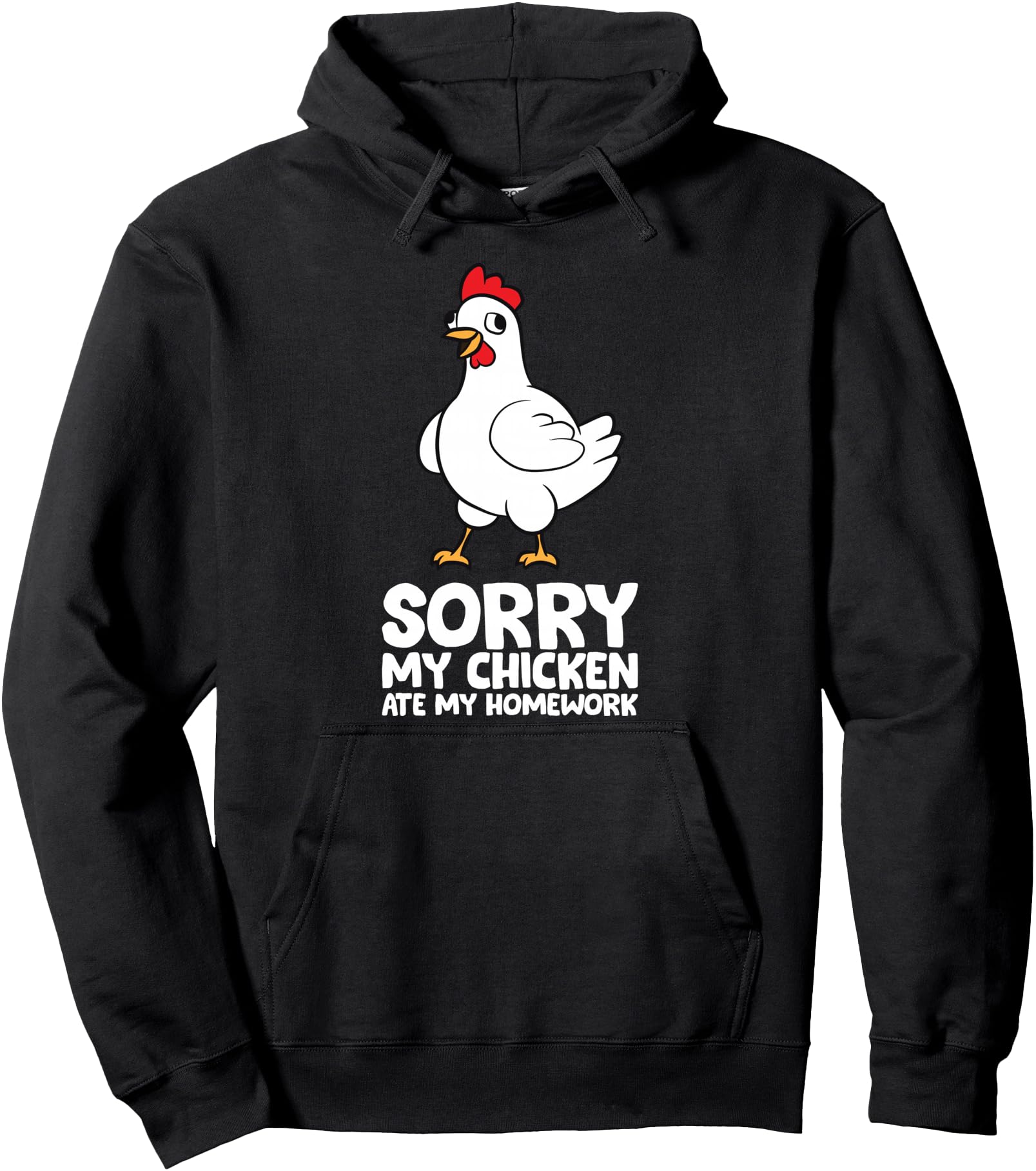 Sorry, My Chicken Ate My Homework Pullover Hoodie