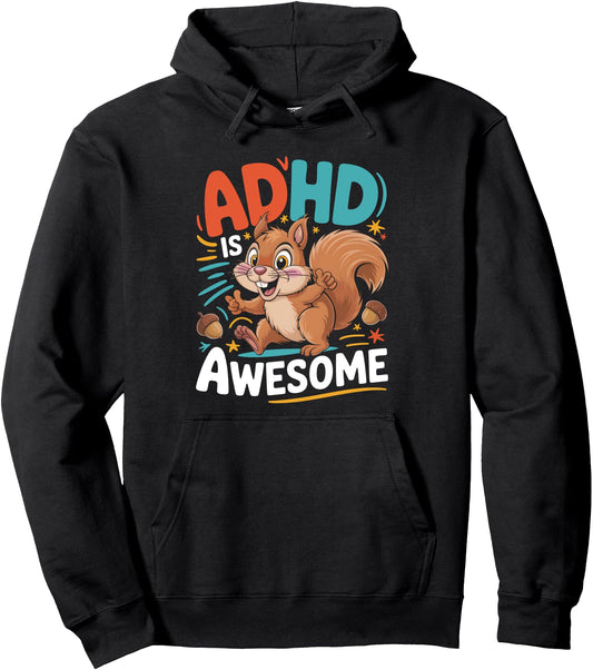 ADHD Is Awesome Cute Squirrel Graphic for Men Women Pullover Hoodie