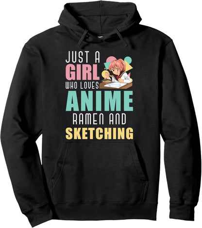 Just A Girl Who Loves Anime Ramen And Sketching Otaku Anime Pullover Hoodie