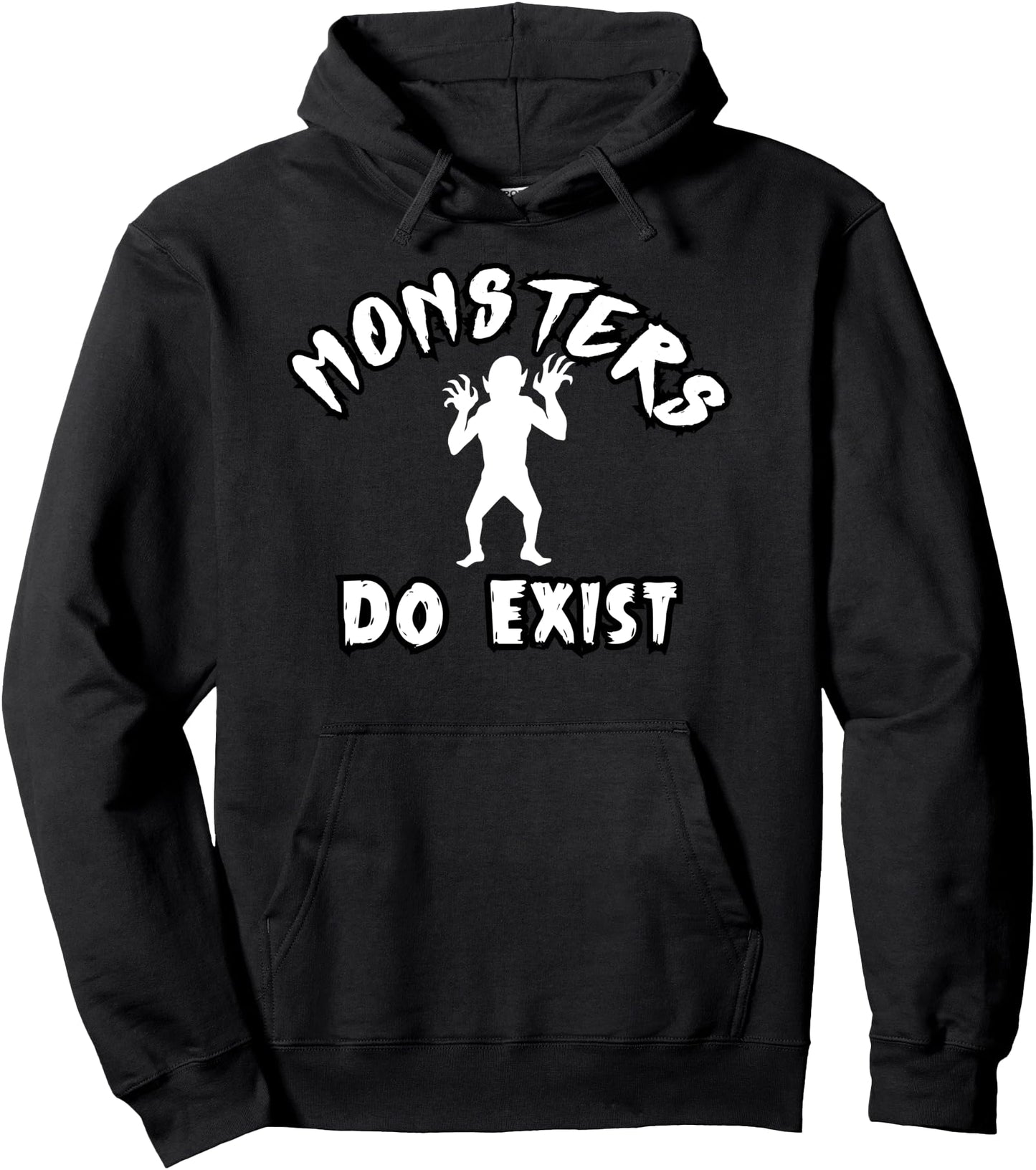 Monsters Do Exist. Pullover Hoodie
