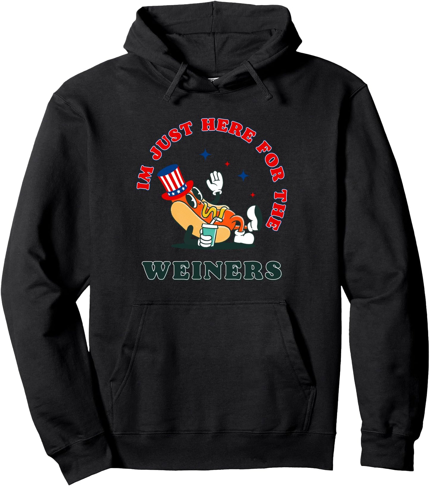 Hot Dog I'm Just Here For The Wieners 4th Of July Funny Pullover Hoodie