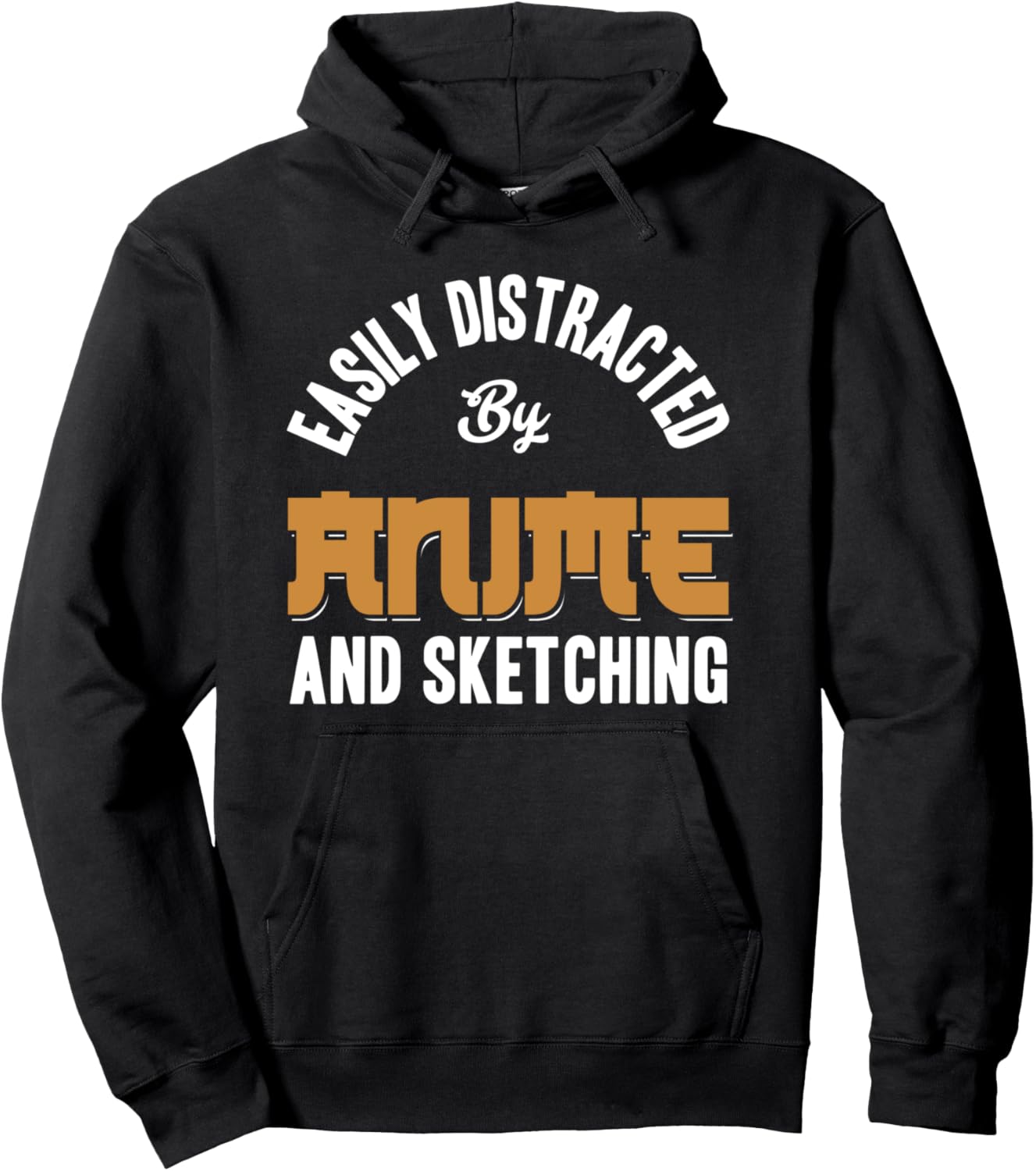Easily Distracted by Anime And Sketching Japanese Anime Pullover Hoodie