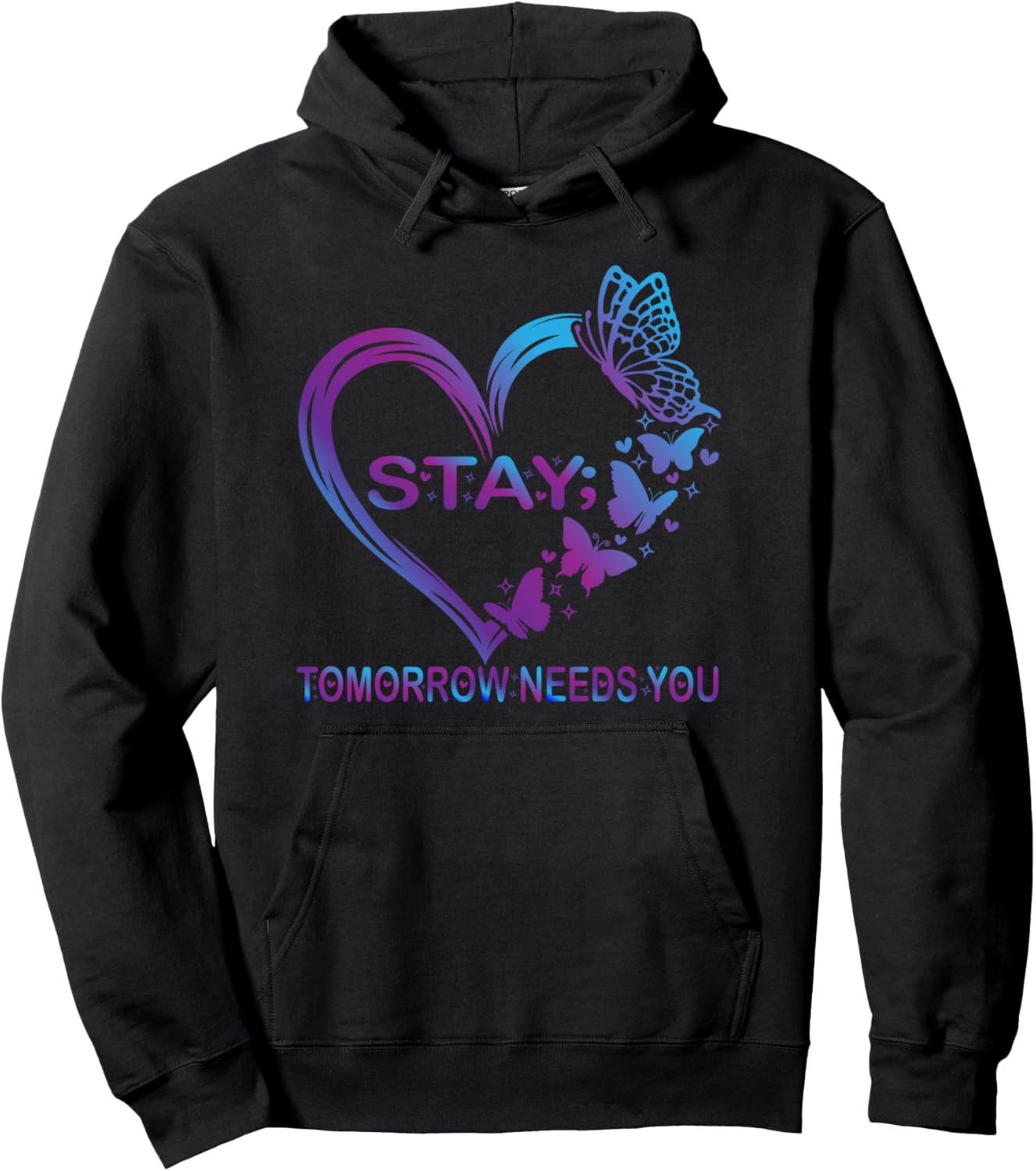 Stay Tomorrow Needs You Suicide Prevention Awareness Week Pullover Hoodie