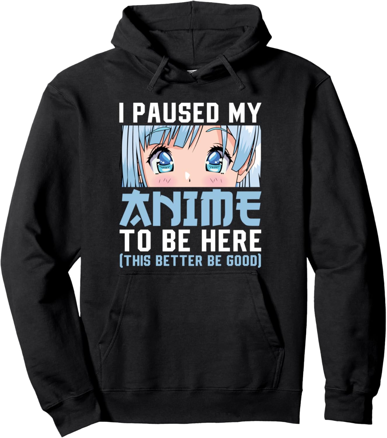 Anime Merch Men Women Teen Girls Boys - I Paused My Anime Pullover Hoodie