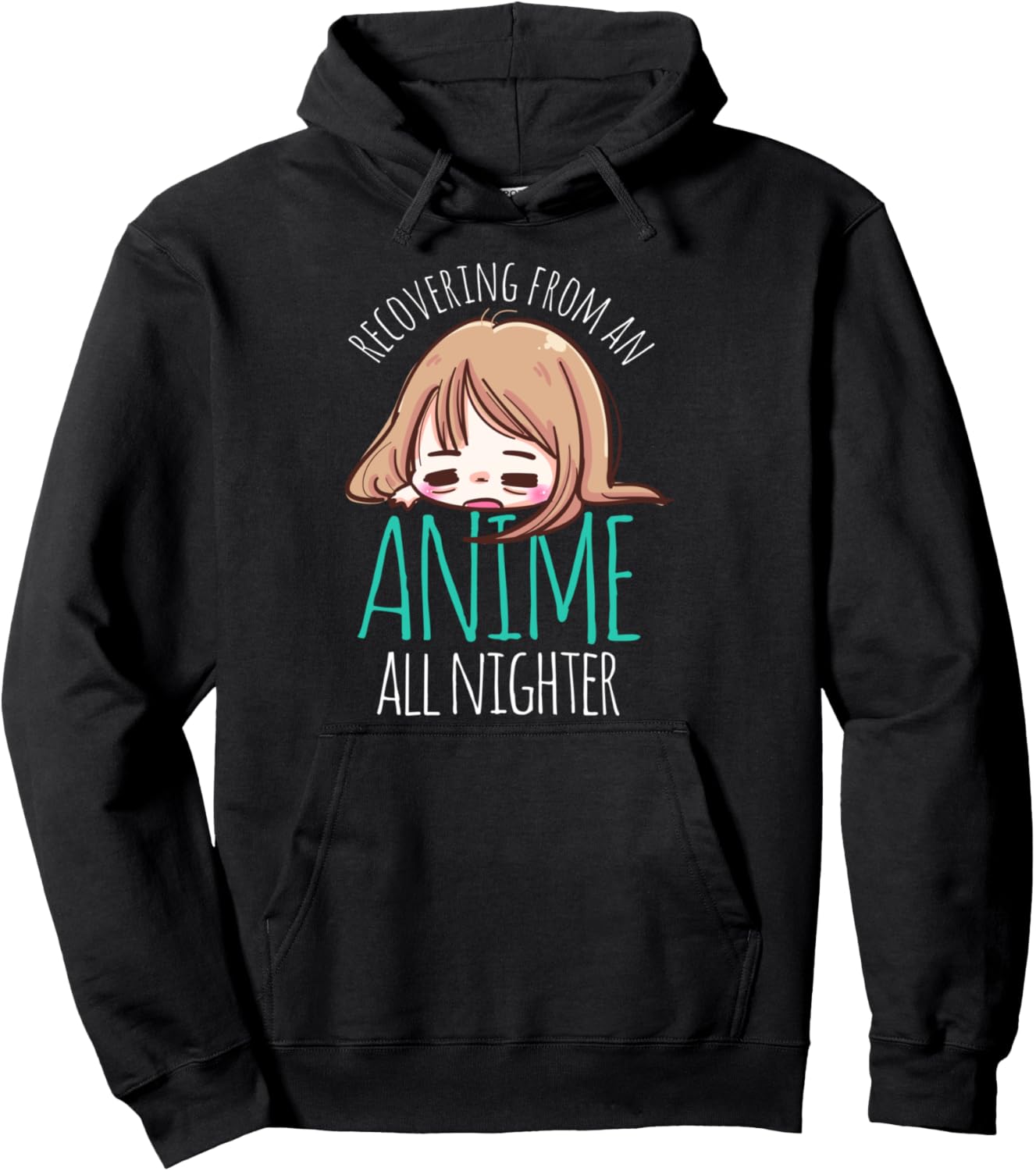 Recovering From An Anime All Nighter Kawaii Chibi Girl Anime Pullover Hoodie