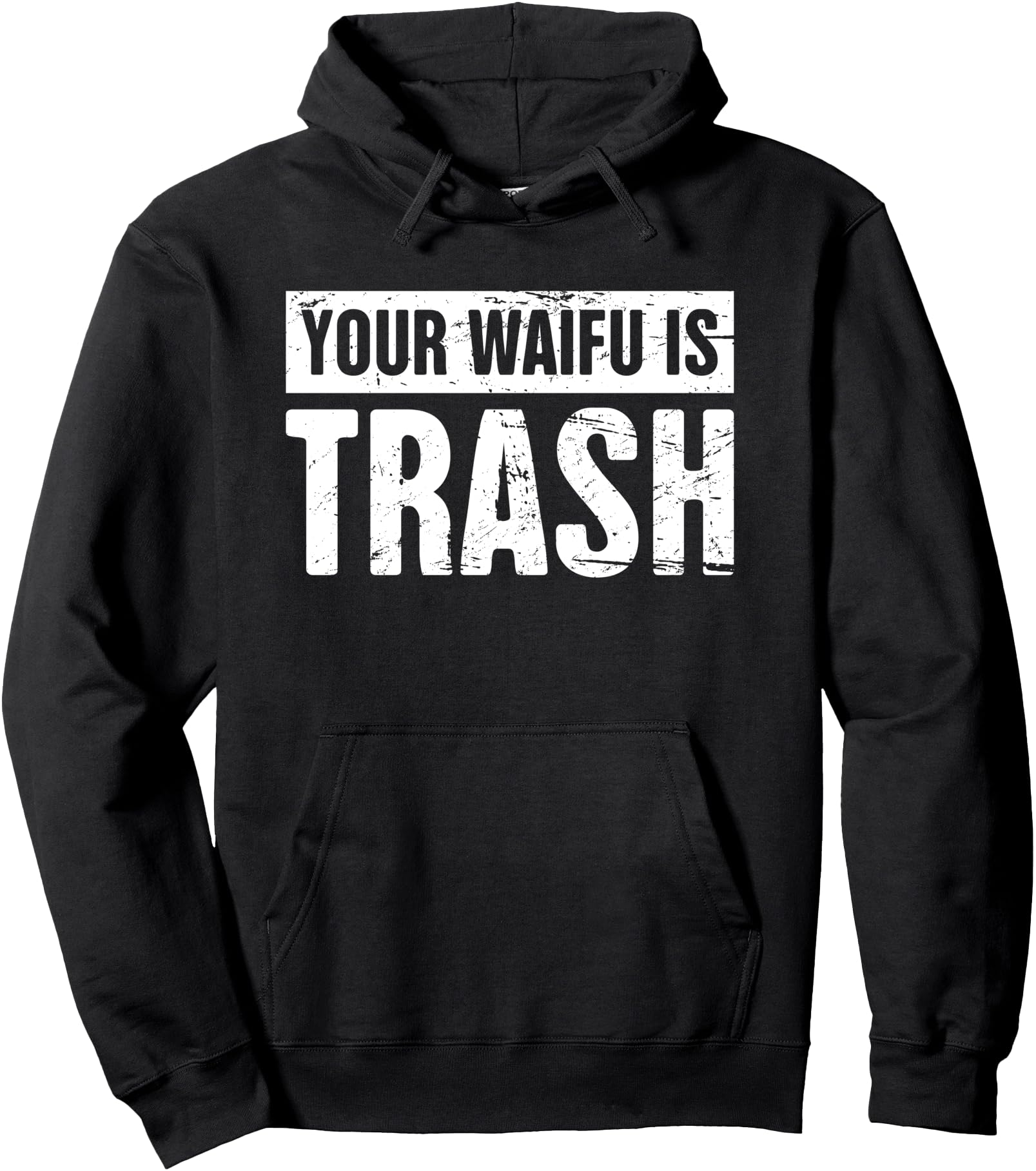 Funny Your Waifu Is Trash Weeaboo Anime Hoodie