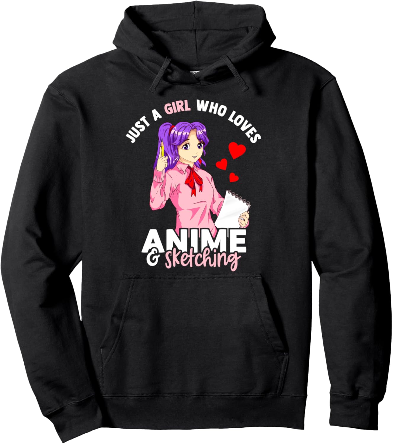 Just A Girl Who Loves Anime and Sketching Girls Anime Merch Pullover Hoodie
