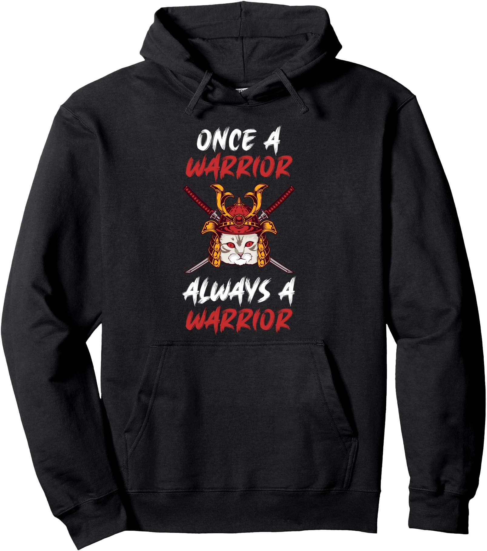 Once A Warrior Always A Warrior Sword Catana Fight Anime Cat Pullover Hoodie