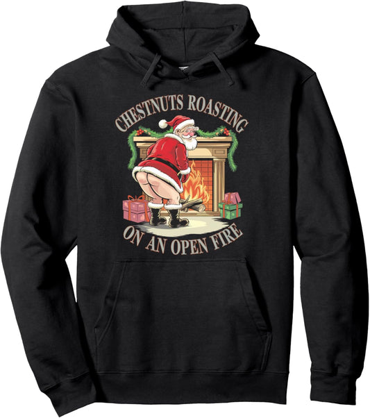 Chestnuts Roasting On An Open Fire Naughty Santa Xmas Humour Pullover Hoodie