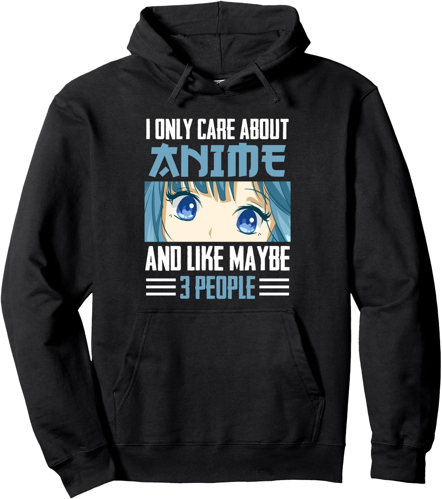 I Only Care About Anime and Like Maybe 3 People Anime Pullover Hoodie