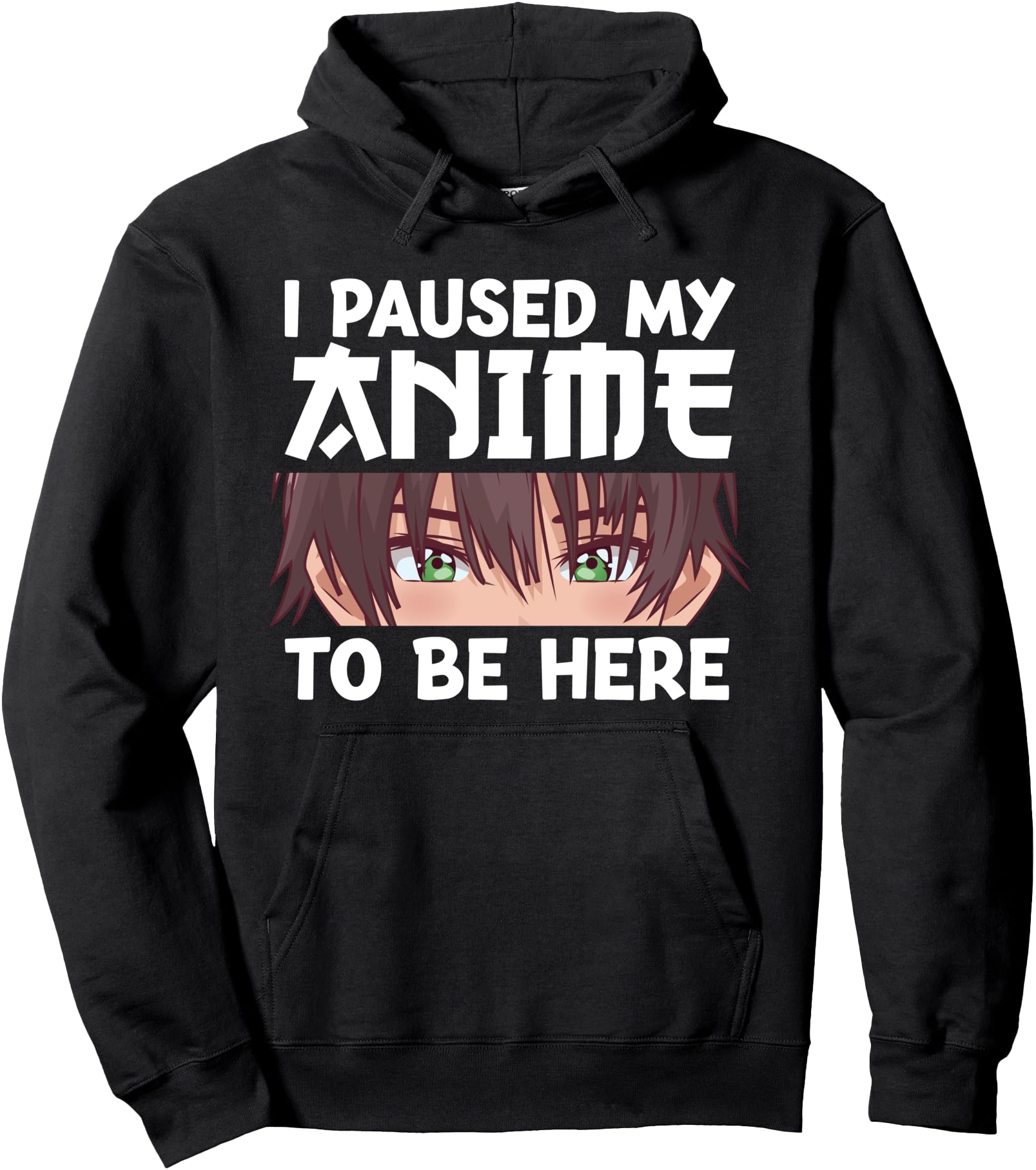 I paused my Anime to be here Anime Pullover Hoodie