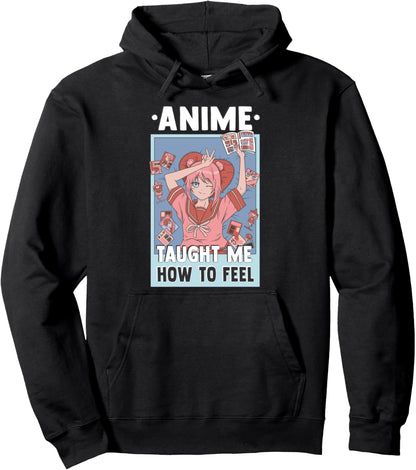 Anime Taught Me How To Feel - Otaku Anime Motivational Pullover Hoodie
