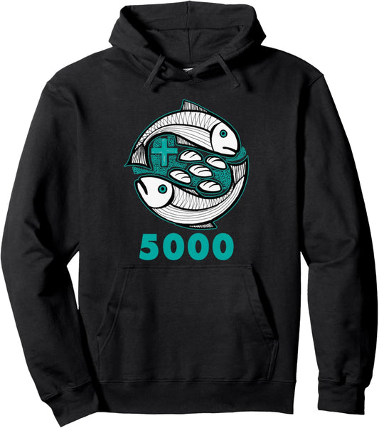2 Fish + 5 Loaves = 5000\/ 5 Loaves and 2 Fish Pullover Hoodie