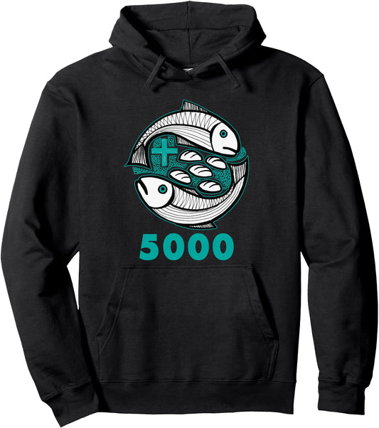 2 Fish + 5 Loaves = 5000\/ 5 Loaves and 2 Fish Pullover Hoodie