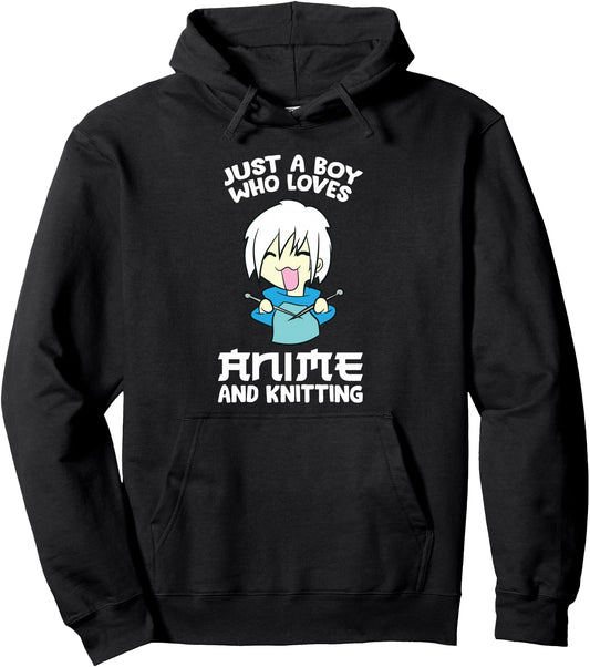 Anime And Knitting Just a Boy Who Loves Anime And Knitting Pullover Hoodie