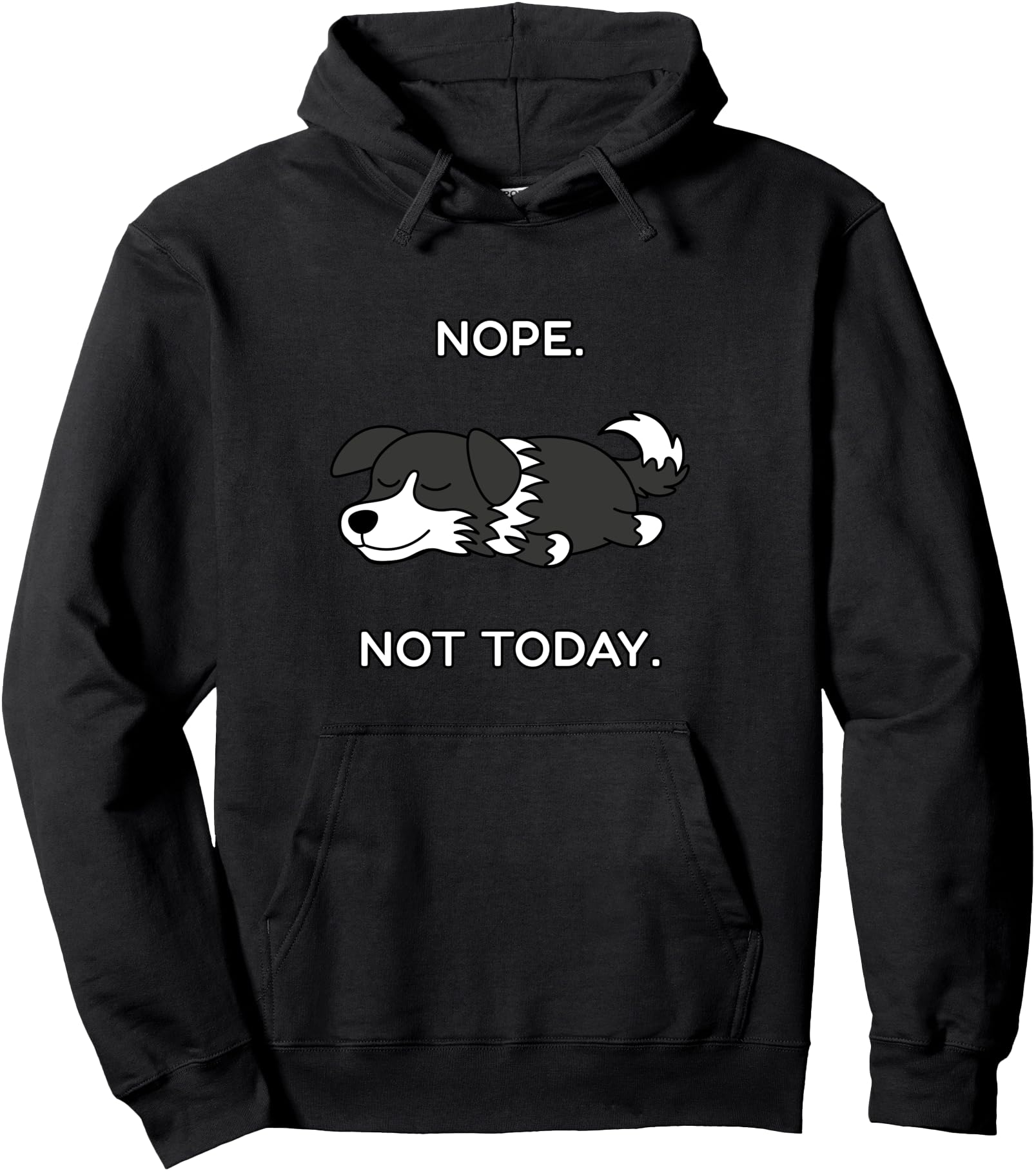 Lazy Border Collie Dog Pencil Not Today No Relax Pullover Hoodie
