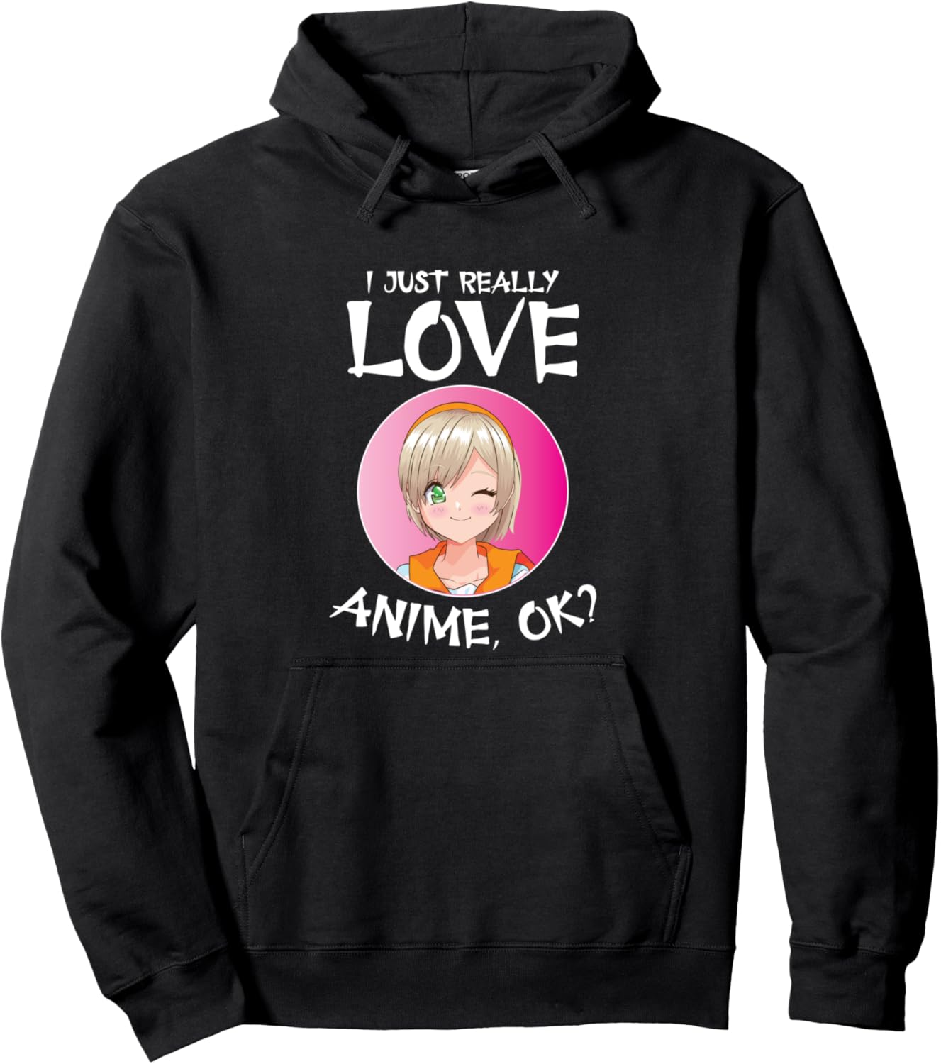 Funny Japanese Manga Otaku Girls I Just Really Like Anime Pullover Hoodie