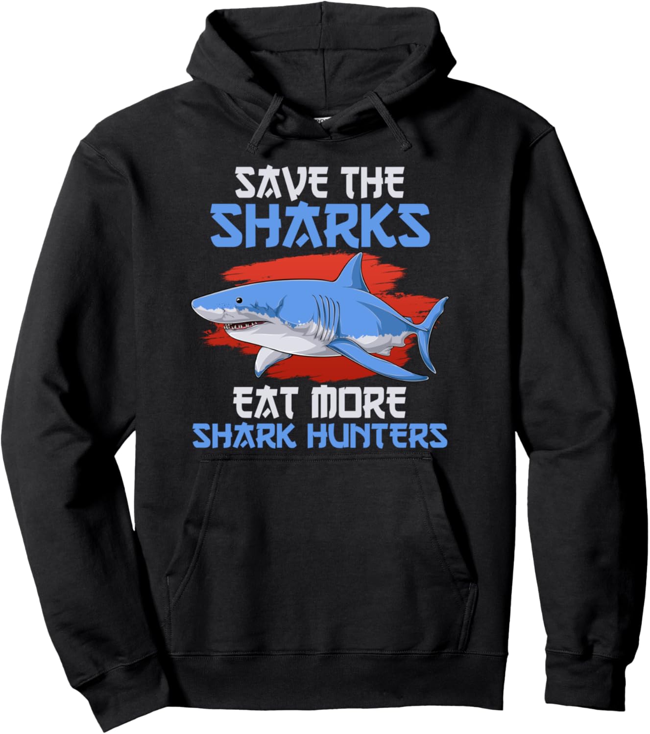 Animal Welfare SAVE SHARKS EAT SHARK HUNTERS Animal Rights Pullover Hoodie
