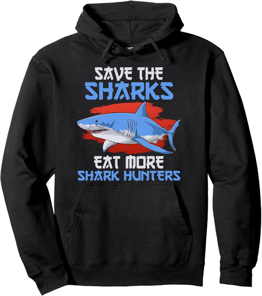Animal Welfare SAVE SHARKS EAT SHARK HUNTERS Animal Rights Pullover Hoodie