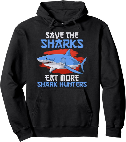 Animal Welfare SAVE SHARKS EAT SHARK HUNTERS Animal Rights Pullover Hoodie
