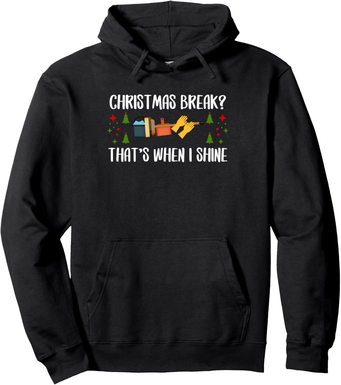 Christmas Break? Thats When I Shine Xmas Christmas Pullover Hoodie