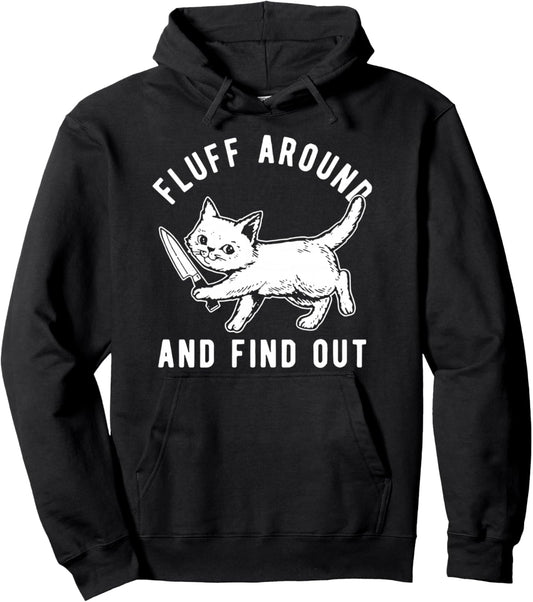 Cat Knife Fluff Around And Find Out Pullover Hoodie