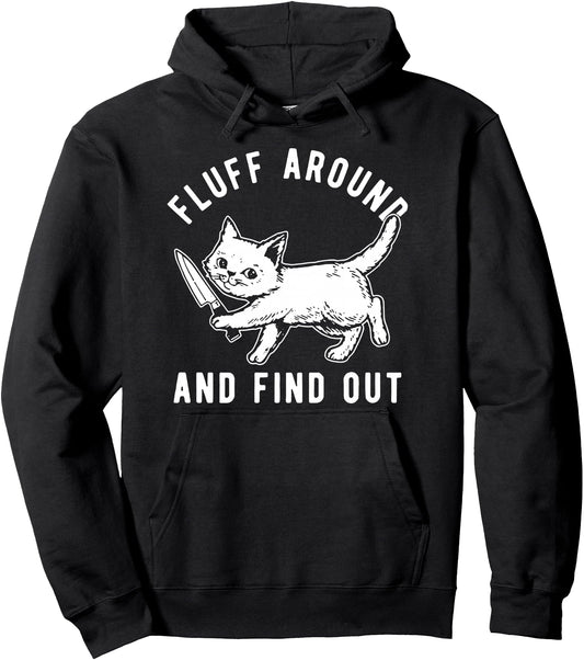 Cat Knife Fluff Around And Find Out Pullover Hoodie