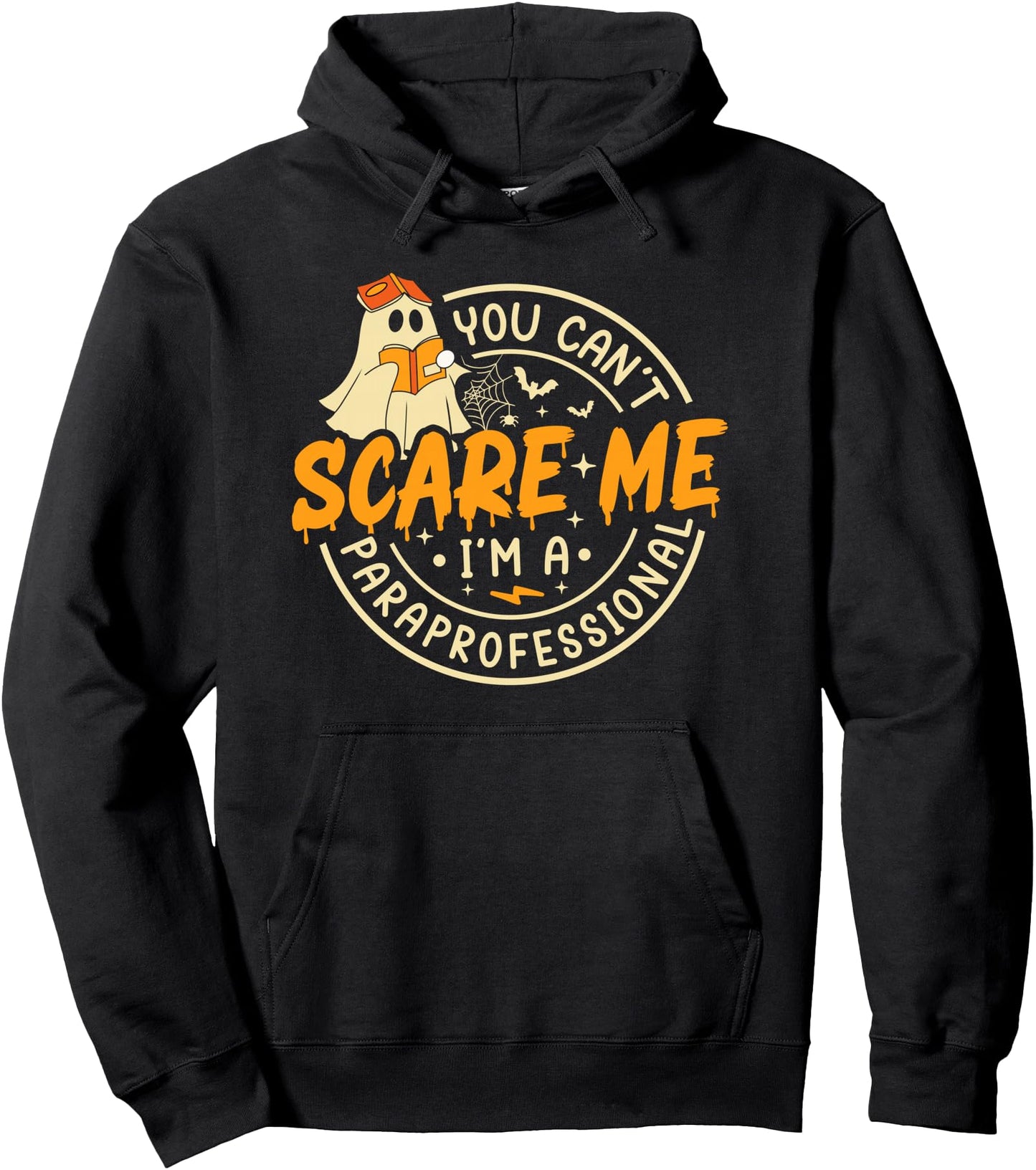 You Can't Scare Me I'm A Paraprofessional Halloween Ghost Pullover Hoodie