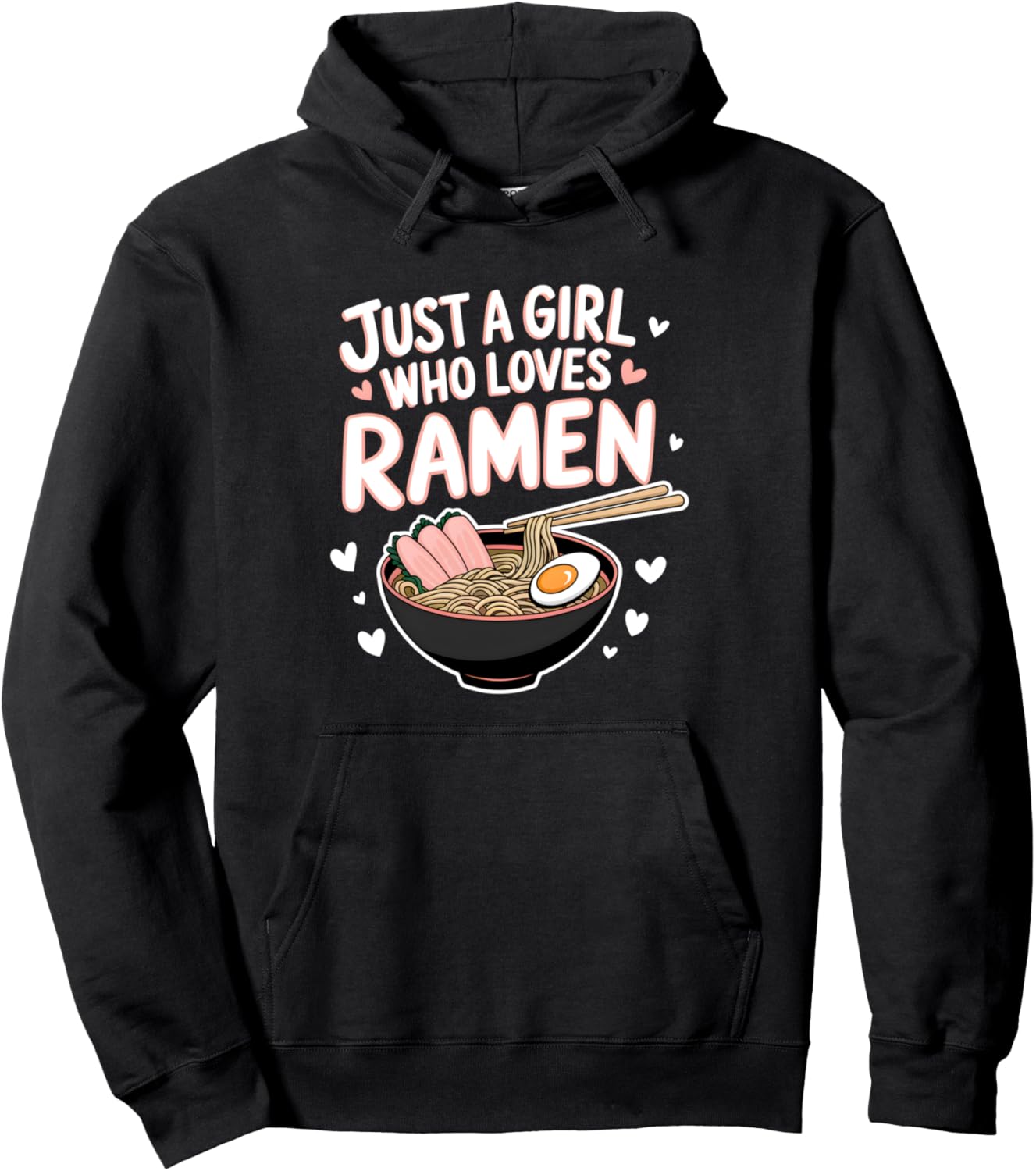 Just a Girl Who Loves Ramen Pullover Hoodie