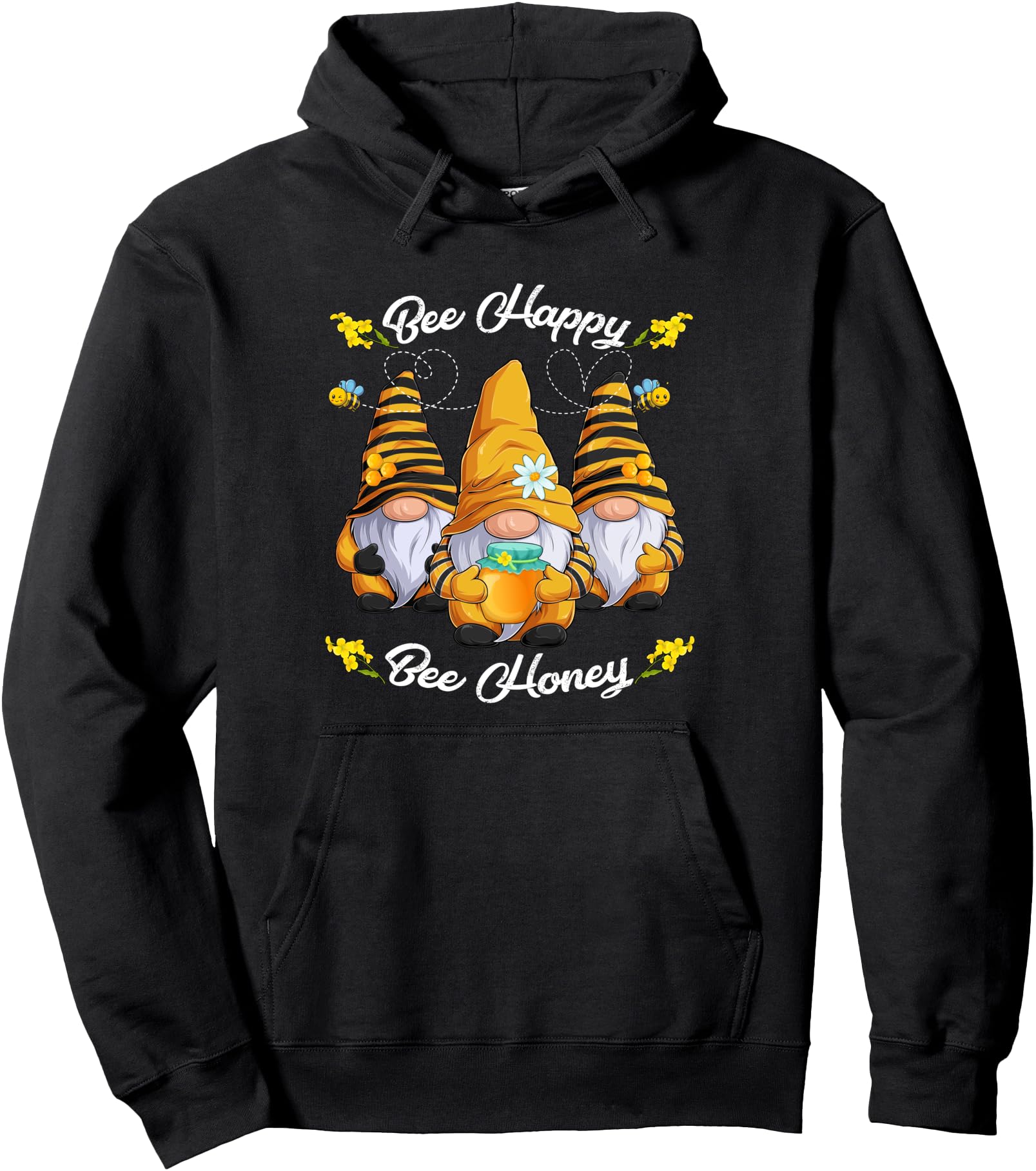 Bee Happy Bee Honey a Funny Bee Happy Bee Gnome Pullover Hoodie