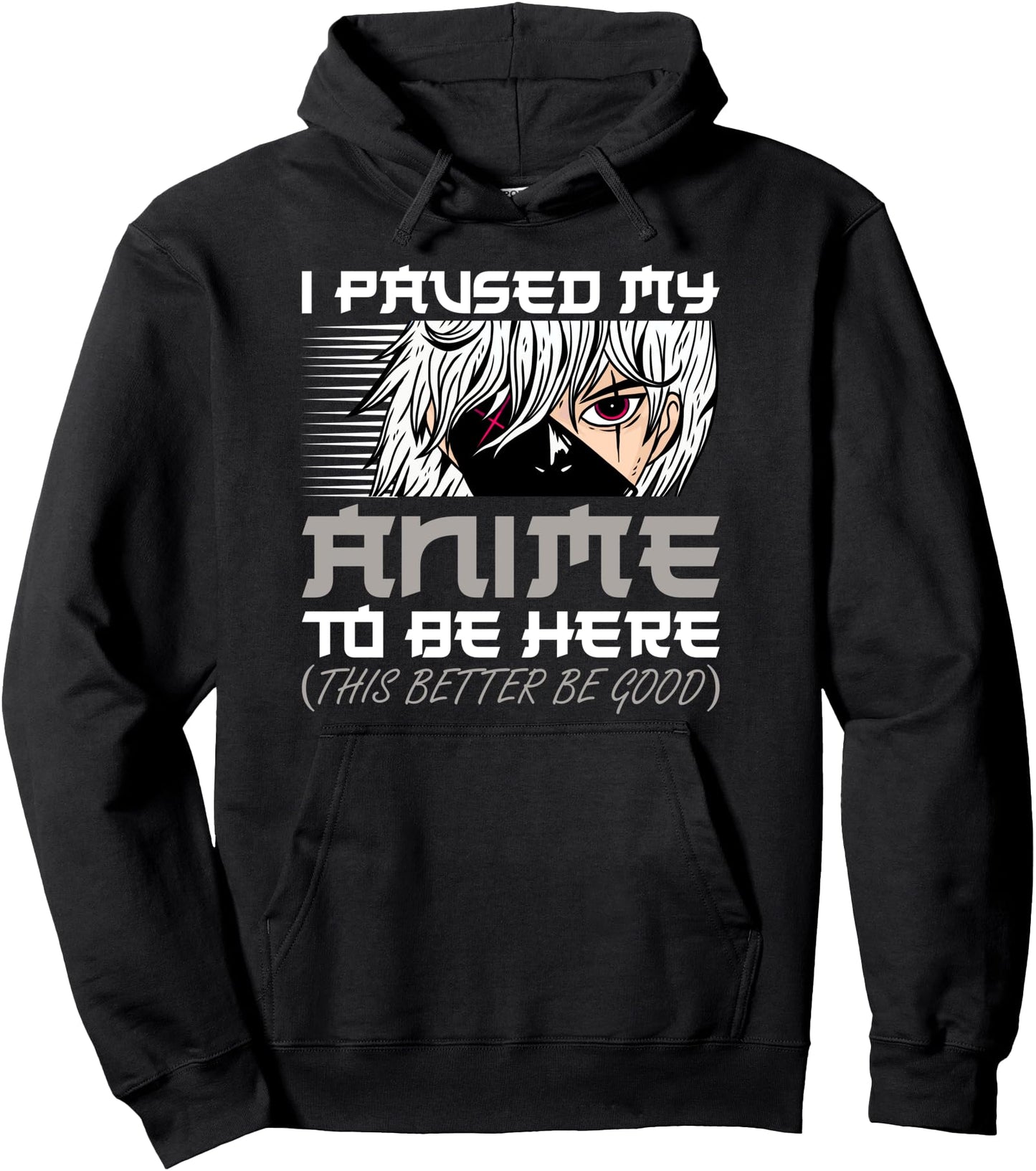 I Paused My Anime To Be Here Otaku Anime design Funny Pullover Hoodie