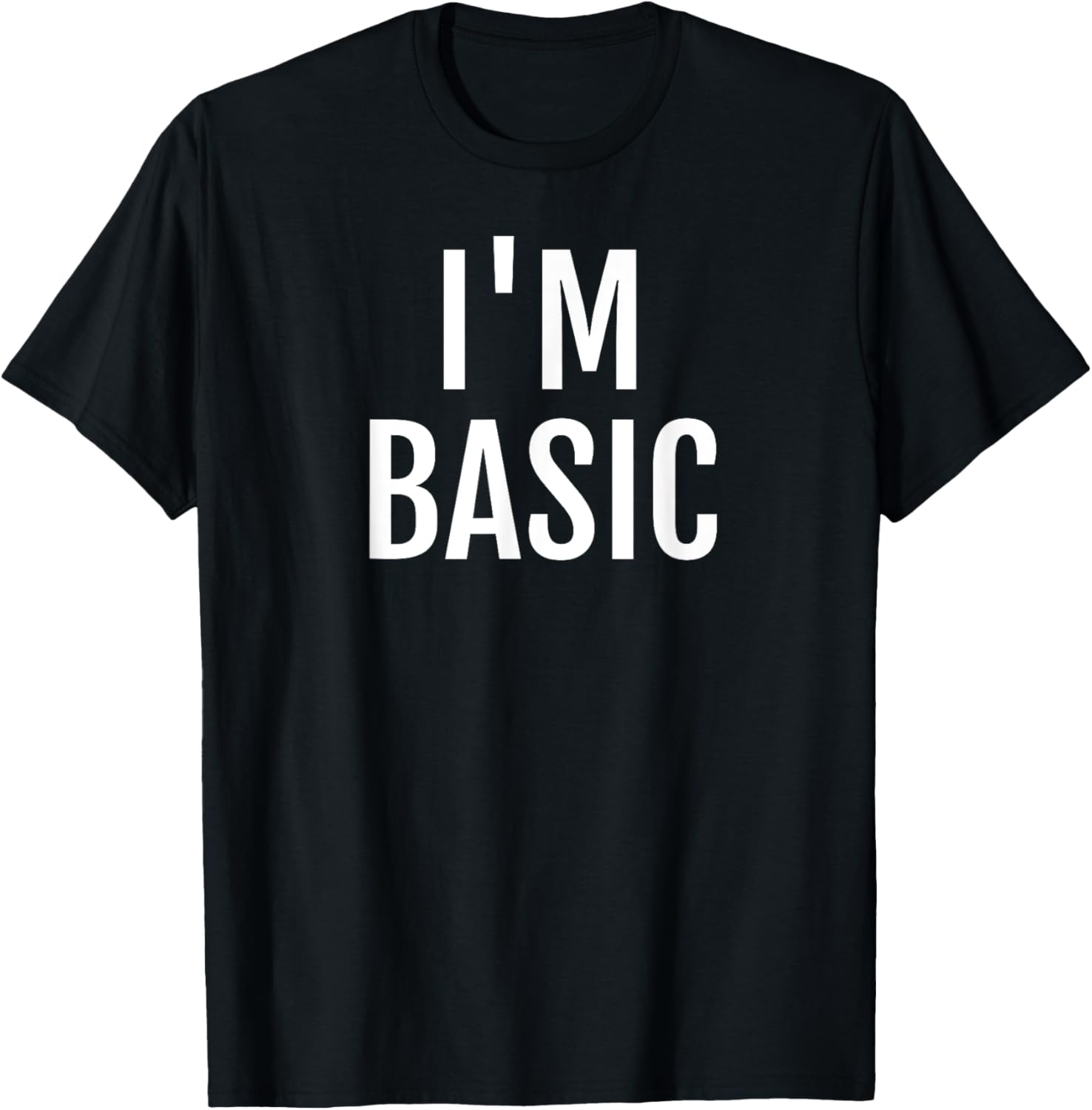 I'm Basic T-shirt
