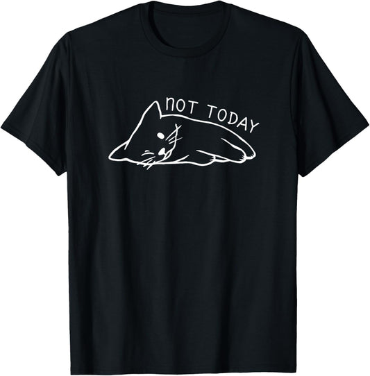 Cat - Not today cat lover gift T-Shirt for Men Women Kids