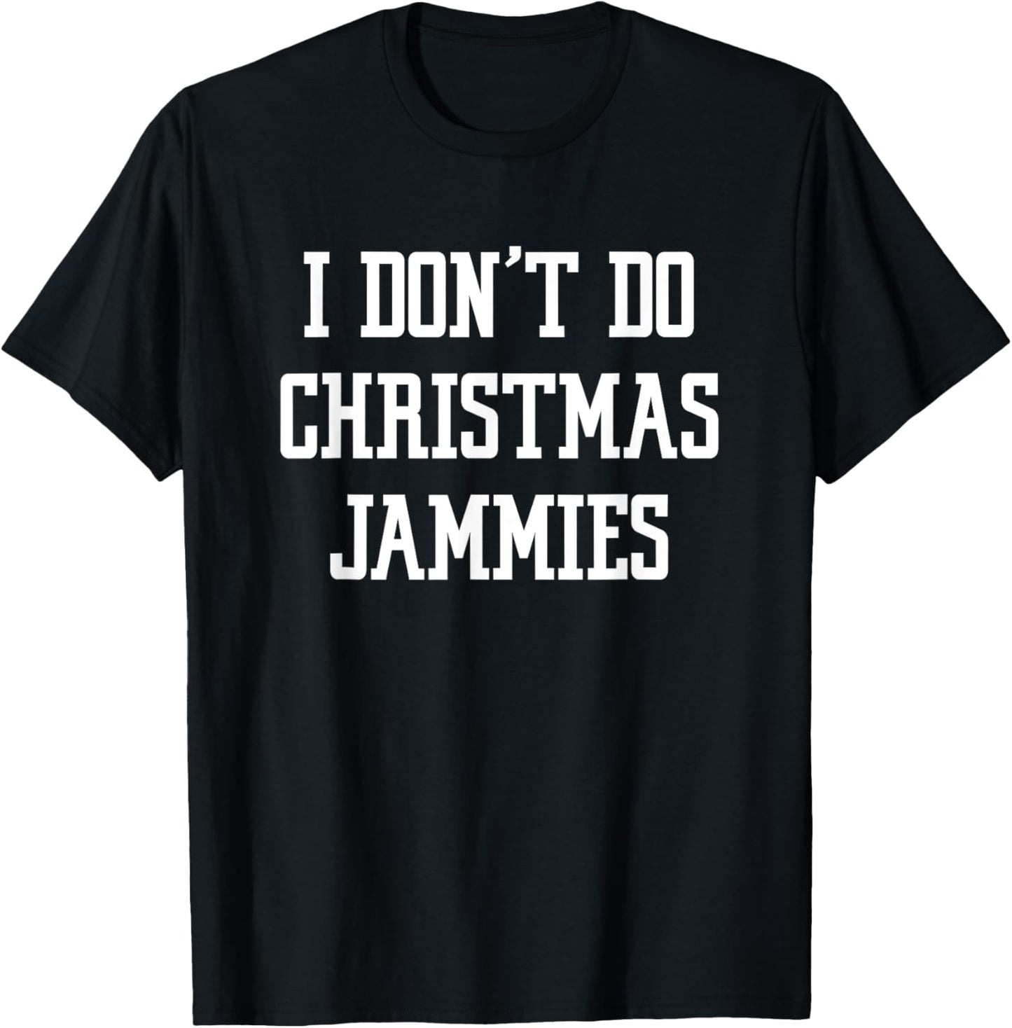 I don't do Christmas Jammies Funny Xmas Holiday Pajama Gift