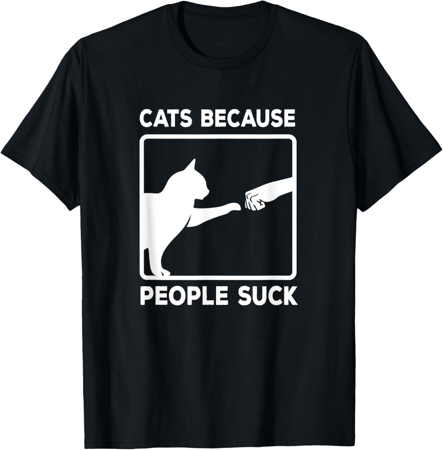 Cats Because People Suck Funny Pet Lover Animal Cat T-Shirt for Men Women
